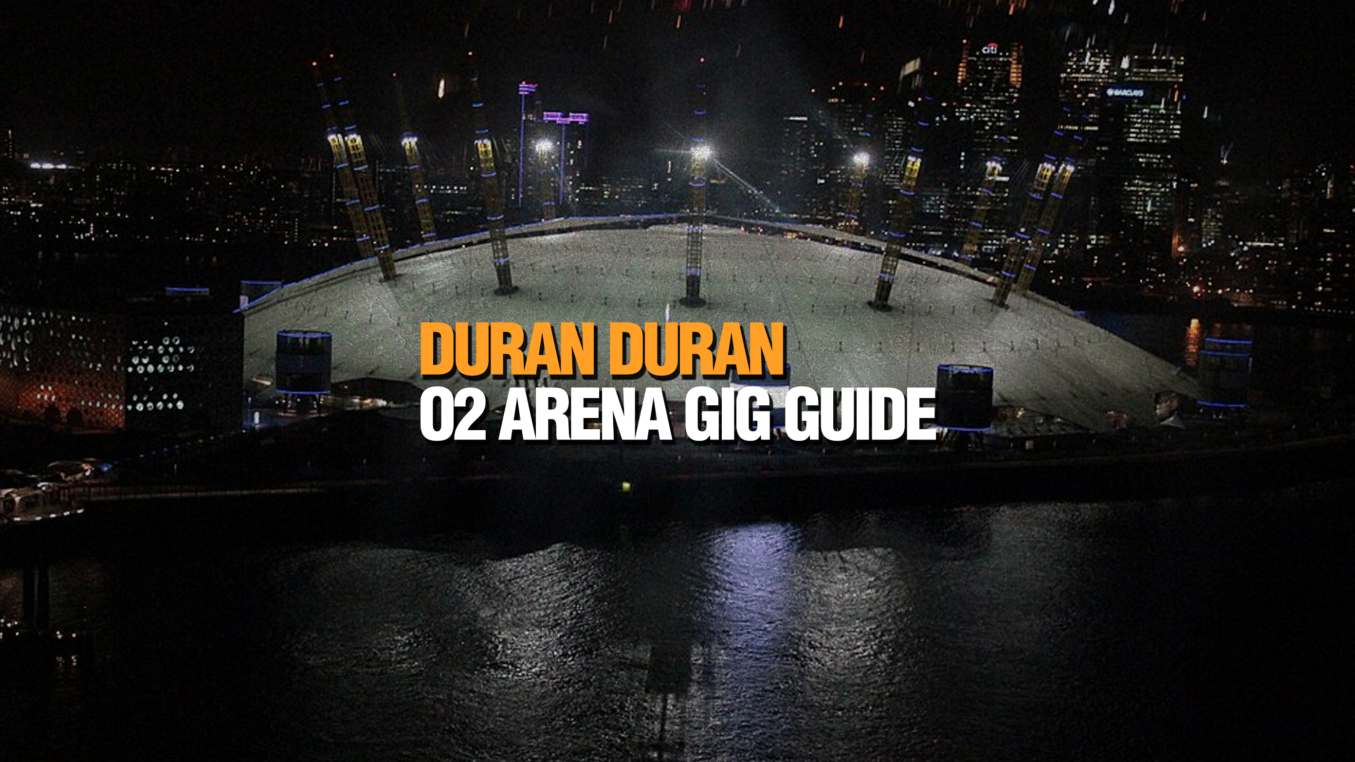 Duran Duran at The O2 Arena London: Stage Times, Tickets, Support Acts & Essential Gig Guide