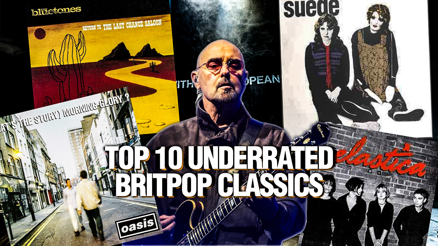 Top 10 Underrated Britpop Classics That Deserve More Love