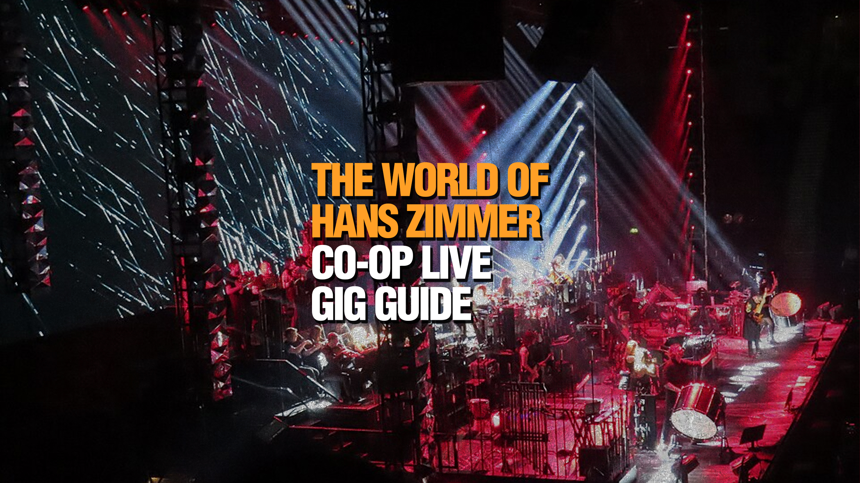 The World of Hans Zimmer at Co-op Live Manchester: Stage Times, Tickets, Setlist & Essential Gig Guide